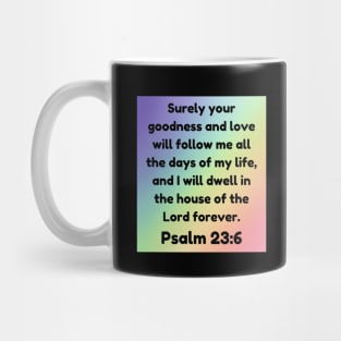 Bible Verse Psalm 23:6 Mug